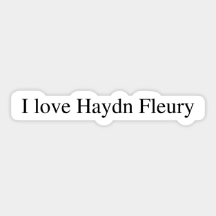 I love Haydn Fleury Sticker